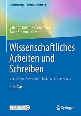 Wissenschaftliches Arbeiten Und Schreiben: Verstehen, Anwenden, Nutzen Für Die Praxis-..