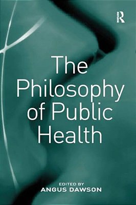 The Philosophy Of Public Health-..