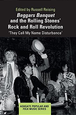 Beggars Banquet And The Rolling Stones' Rock And Roll Revolution: 'They Call My Name Disturbance'-..