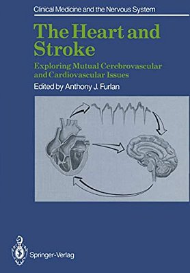 The Heart And Stroke: Exploring Mutual Cerebrovascular And Cardiovascular Issues-..