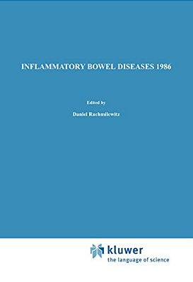 Inflammatory Bowel Diseases 1986: Proceedings Of The Second International Symposium On Inflammatory Bowel Diseases, Jerusalem, September 8-11, 1985-..