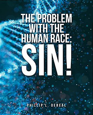 The Problem With The Human Race: Sin!-..