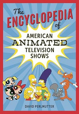Encyclopedia Of American Animated Television Shows-..