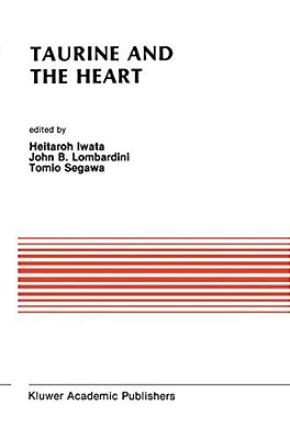 Taurine And The Heart: Proceedings Of The Symposium Annexed To The 10Th Annual Meeting Of The Japanese Research Society On Sulfur Amino Acids Osaka, J-..