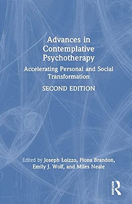 Advances In Contemplative Psychotherapy: Accelerating Personal And Social Transformation-..