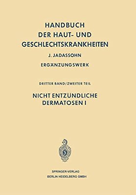 Handbuch Der Haut- Und Geschlechtskrankheiten: Nicht Entzündliche Dermatosen II-..