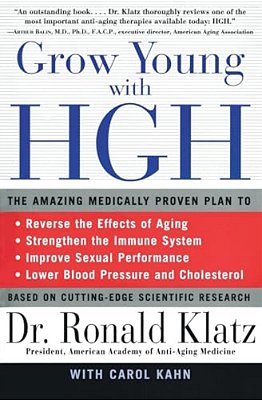 Grow Young With Hgh: Amazing Medically Proven Plan To Reverse Aging, The-..