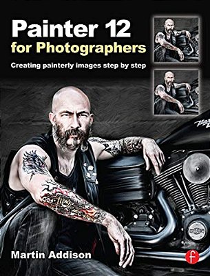 Painter 12 For Photographers: Creating Painterly Images Step By Step-..