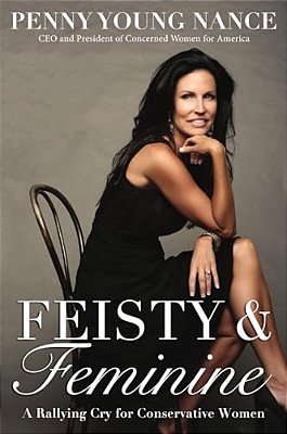 Feisty And Feminine: A Rallying Cry For Conservative Women-..