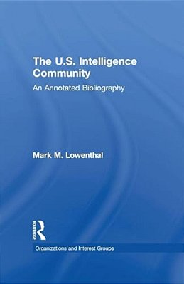 The U. S. Intelligence Community: An Annotated Bibliography-..