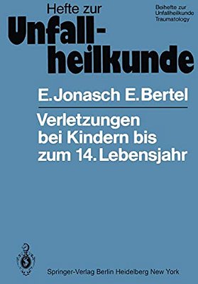 Verletzungen Bei Kindern Bis Zum 14. Lebensjahr: Medizinisch-Statistische Studie Über 263166 Verletzte-..