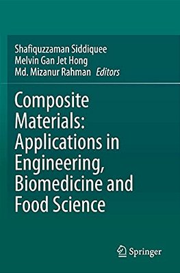 Composite Materials: Applications In Engineering, Biomedicine And Food Science-..