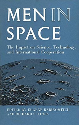 Men In Space: The Impact On Science, Technology, And International Cooperation-..
