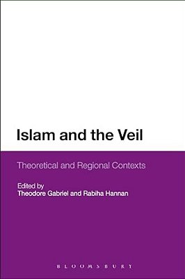 Islam And The Veil: Theoretical And Regional Contexts-..