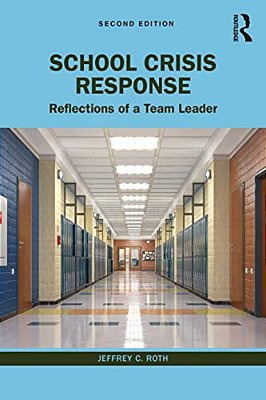 School Crisis Response: Reflections Of A Team Leader-..