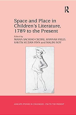 Space And Place In Children's Literature, 1789 To The Present-..