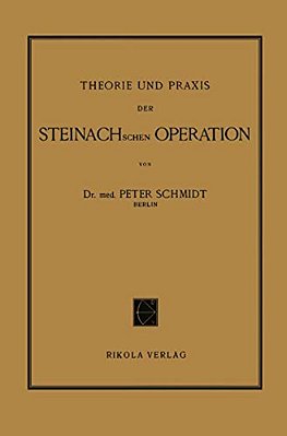 Theorie Und Praxis Der Steinachschen Operation-..
