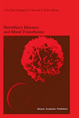 Hereditary Diseases And Blood Transfusion: Proceedings Of The Nineteenth International Symposium On Blood Transfusion, Groningen 1994, Organized By Th-..