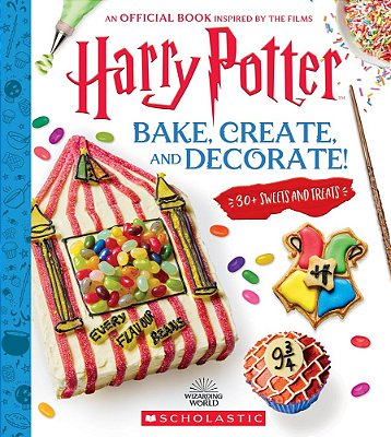 Harry Potter: Bake, Create, And Decorate (30+ Sweets And Treats Inspired By The Films)-..