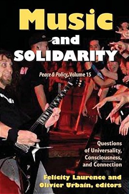 Music And Solidarity: Questions Of Universality, Consciousness, And Connection-..