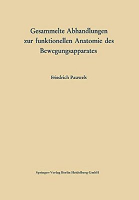 Gesammelte Abhandlungen Zur Funktionellen Anatomie Des Bewegungsapparates-..