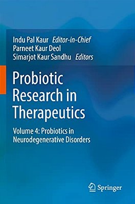 Probiotic Research In Therapeutics: Volume 4: Probiotics In Neurodegenerative Disorders-..