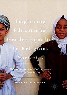 Improving Educational Gender Equality In Religious Societies: Human Rights And Modernization Pre-Arab Spring-..