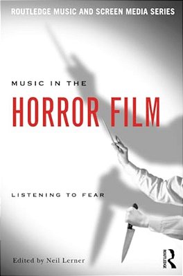 Music In The Horror Film: Listening To Fear-..