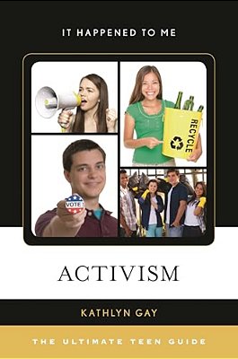 Activism: The Ultimate Teen Guide-..