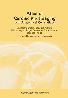 Atlas Of Cardiac Mr Imaging With Anatomical Correlations-..