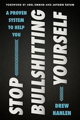 Stop Bullshitting Yourself-..