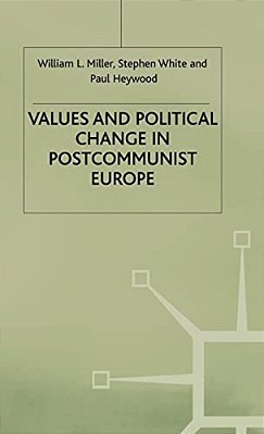 Values And Political Change In Postcommunist Europe-..