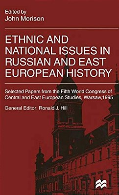Ethnic And National Issues In Russian And East European History-..