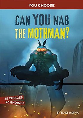 Can You Nab The Mothman?: An Interactive Monster Hunt-..
