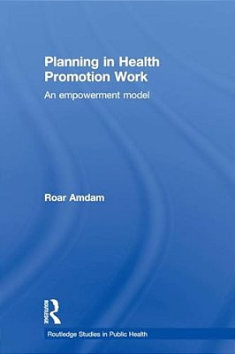 Planning In Health Promotion Work: An Empowerment Model-..