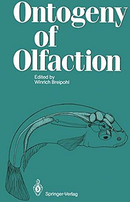 Ontogeny Of Olfaction: Principles Of Olfactory Maturation In Vertebrates-..
