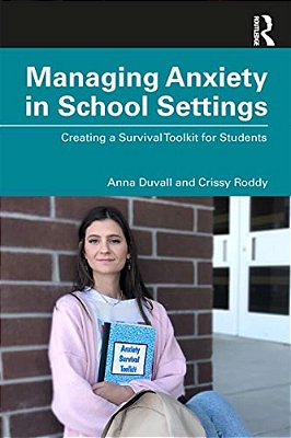 Managing Anxiety In School Settings: Creating A Survival Toolkit For Students-..