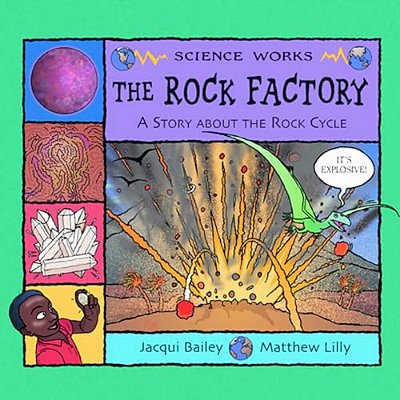 The Rock Factory: The Story About The Rock Cycle-..