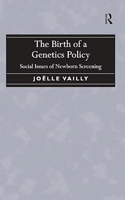 The Birth Of A Genetics Policy: Social Issues Of Newborn Screening-..