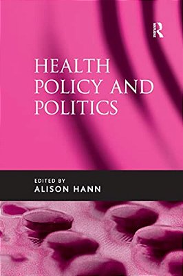 Health Policy And Politics-..
