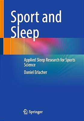 Sport And Sleep: Applied Sleep Research For Sports Science-..