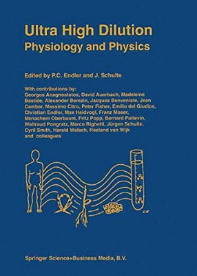Ultra High Dilution: Physiology And Physics-..