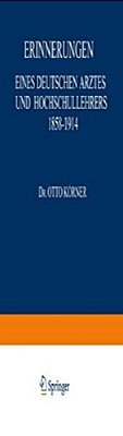 Erinnerungen: Eines Deutschen Arztes Und Hochschullehrers 1858-1914-..