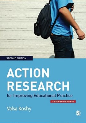Action Research For Improving Educational Practice: A Step-By-step Guide-..