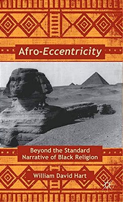 Afro-Eccentricity: Beyond The Standard Narrative Of Black Religion-..