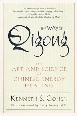 The Way Of Qigong: The Art And Science Of Chinese Energy Healing-..