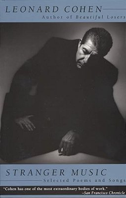 Stranger Music: Selected Poems And Songs-..
