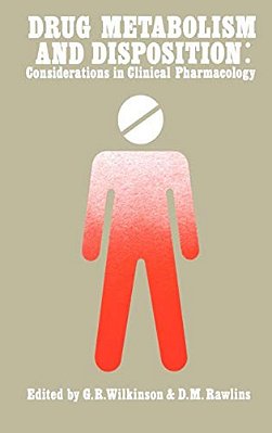 Drug Metabolism And Disposition: Considerations In Clinical Pharmacology-..