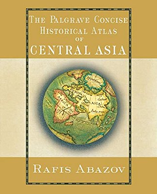 The Palgrave Concise Historical Atlas Of Central Asia-..