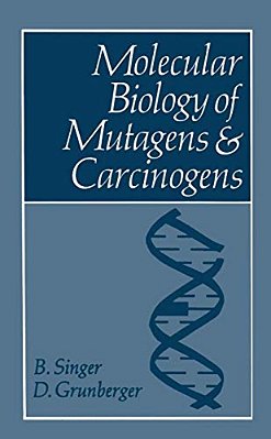Molecular Biology Of Mutagens And Carcinogens-..